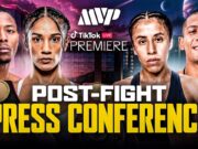 VIDEO: MVP X TIKTOK LIVE – SERRANO VS MANZUR | POST FIGHT PRESS CONFERNCE