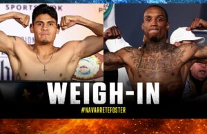 VIDEO: Emanuel Navarrete vs O’Shaquie Foster | WEIGH-IN